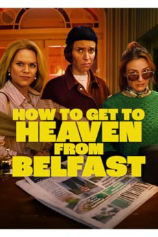 How to Get to Heaven from Belfast